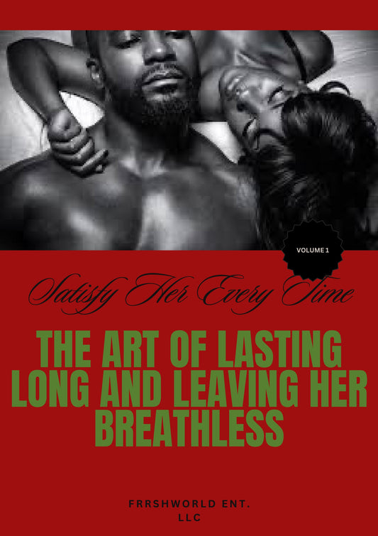 THE ART OF LASTING LONG AND LEAVING HER BREATHLESS